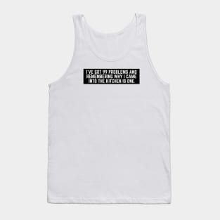 I've got 99 problems V.3 Tank Top